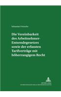 Die Vereinbarkeit Des Arbeitnehmer-Entsendegesetzes Sowie Der Erfassten Tarifvertraege Mit Hoeherrangigem Recht