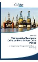 Impact of Economic Crisis on Ports in Post Crisis Period