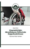Ulaşılabilirliğin Akreditasyon Sürecinde Değerlendirilmesi