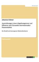 Auswirkungen einer Abgeltungsteuer auf Effizienz und Dynamik internationaler Finanzmärkte