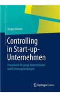 Controlling in Start-Up-Unternehmen: Praxisbuch Fur Junge Unternehmen Und Existenzgrundungen