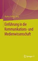 Einführung in Die Kommunikations- Und Medienwissenschaft