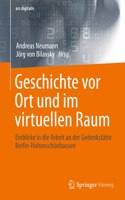 Geschichte VOR Ort Und Im Virtuellen Raum