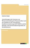 Auswirkungen des Gesetzes zur Weiterentwicklung der Finanzstruktur und der Qualität in der Gesetzlichen Krankenversicherung (GKV-FQWG) auf die Beitrags- und Kommunikationspolitik der Krankenkassen