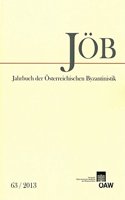 Jahrbuch Der Osterreichischen Byzantinistik Band 63/2013