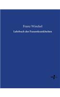 Lehrbuch der Frauenkrankheiten