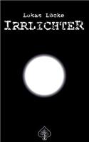 Irrlichter: (German)