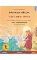cisnes salvajes - Mabata maji mwitu (español - swahili): Libro bilingüe para niños basado en un cuento de hadas de Hans Christian Andersen, con audiolibro descargable
