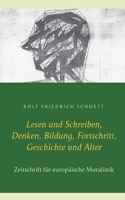 Lesen und Schreiben, Denken, Bildung, Fortschritt, Geschichte und Alter: Zeitschrift für europäische Moralistik