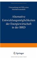 Alternative Entwicklungsmöglichkeiten Der Energiewirtschaft in Der Brd