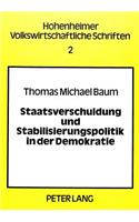 Staatsverschuldung und Stabilisierungspolitik in der Demokratie