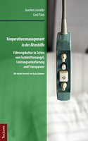 Kooperationsmanagement in Der Altenhilfe: Fuhrungskultur in Zeiten Von Fachkraftemangel, Leistungsorientierung Und Transparenz