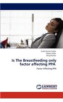 Is the Breastfeeding Only Factor Affecting Ppa