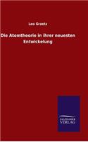Atomtheorie in ihrer neuesten Entwickelung