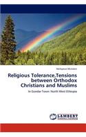 Religious Tolerance, Tensions Between Orthodox Christians and Muslims