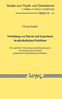 Verbindung Von Theorie Und Experiment Im Physikalischen Praktikum