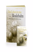 Das Leben ist eine Boulebahn: Entdeckungen unter sudlicher Sonne