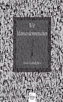 Wir Mansardenmenschen