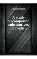 A Study on Compound Substantives in English