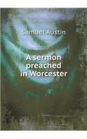 A sermon preached in Worcester: (English)