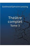 Théâtre complet Tome 3: (French)