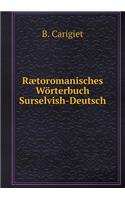 Rætoromanisches Wörterbuch, Surselvish-Deutsch