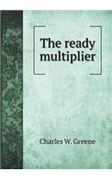 The Ready Multiplier