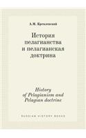 History of Pelagianism and Pelagian doctrine