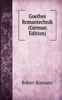 Goethes Romantechnik (German Edition)