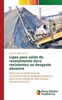 Ligas para solda de revestimento duro resistentes ao desgaste abrasivo