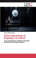 Cómo interactúan el lenguaje y la cultura