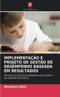 Implementação E Projeto de Gestão de Desempenho Baseada Em Resultados