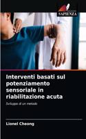 Interventi basati sul potenziamento sensoriale in riabilitazione acuta