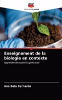 Enseignement de la biologie en contexte