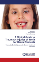 Clinical Guide to Traumatic Injuries of Teeth for Dental Students