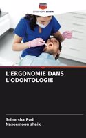 L'Ergonomie Dans l'Odontologie