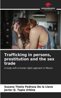 Trafficking in persons, prostitution and the sex trade