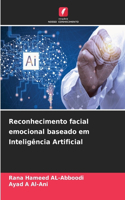 Reconhecimento facial emocional baseado em Inteligência Artificial