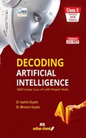 Decoding Artificial Intelligence: Textbook For CBSE Class 10 (2025-26 Session)