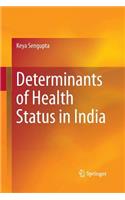Determinants of Health Status in India