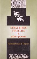 Stray Birds Fireflies And Other Poems