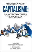 CAPITALISMO: UN ANTIDOTO CONTRA LA POBREZA