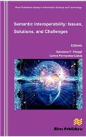 Semantic Interoperability Issues, Solutions, Challenges