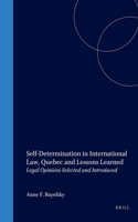 Self-Determination in International Law, Quebec and Lessons Learned