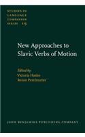 New Approaches to Slavic Verbs of Motion: (115 Studies in Language Companion Series)