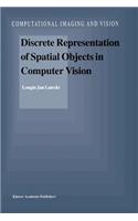 Discrete Representation of Spatial Objects in Computer Vision