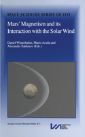 Mars' Magnetism and Its Interaction with the Solar Wind