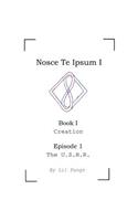 Nosce Te Ipsum I, Book I, Episode 1