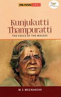 KUNJUKUTTI THAMPURATTI:THE VOICE OF THE MASSES