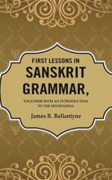 First Lessons in Sanskrit Grammar: Together with an Introduction to the Hitopadesa